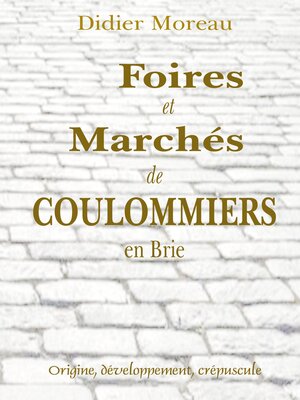 cover image of Foires et Marchés de Coulommiers en Brie
